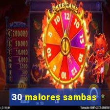 30 maiores sambas